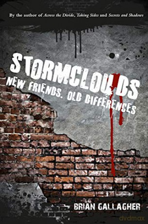 Stormclouds: A Boy, A Girl, A Dangerous Border: New Friends. Old Differences. - Brian Gallagher [KSIĄŻKA]