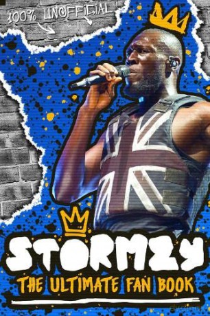Stormzy: The Ultimate Fan Book (100% Unofficial) - Scholastic, [KSIĄŻKA]