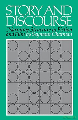 Story and Discourse: Narrative Structure in Fiction and Film - Seymour Chatman [KSIĄŻKA]