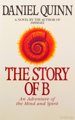 Story of B: 2 (Ishmael Series) - Daniel Quinn [KSIĄŻKA]