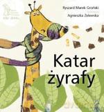 Katar żyrafy - Ryszard Groński, Agnieszka Żelewska [KSIĄŻKA]