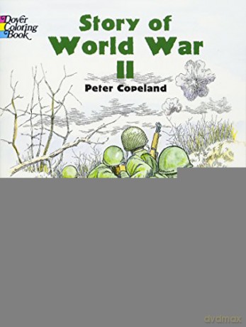 Story of World War 2 (Dover History Coloring Book) - Peter F Copeland [KSIĄŻKA]