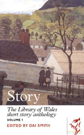 Story: The Library of Wales Short Story Anthology, Volume 1 - Dai Smith ed. [KSIĄŻKA]