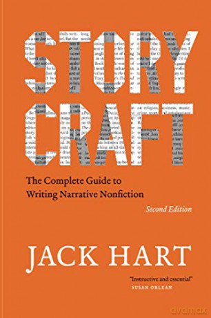 Storycraft, Second Edition: The Complete Guide to Writing Narrative Nonfiction (Chicago Guides to Writing, Editing, and Publishing) - Jack Hart [KSIĄŻKA]