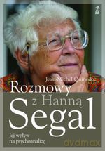 Rozmowy z Hanną Segal. Jej wpływ na psychoanalizę - Hanna Segal, Jean-Michel Quinodoz [KSIĄŻKA]