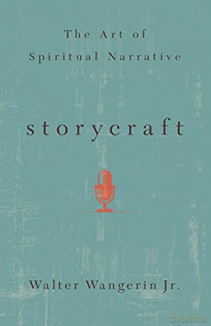 Storycraft: The Art of Spiritual Narrative - Walter Wangerin Jr. [KSIĄŻKA]