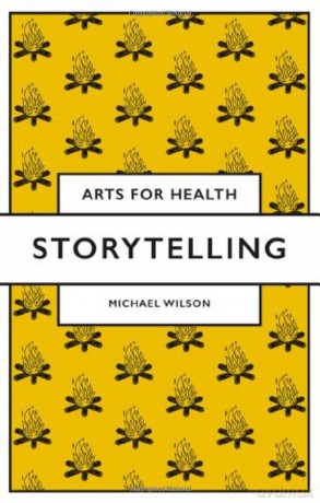 Storytelling (Arts for Health) - Michael Wilson [KSIĄŻKA]