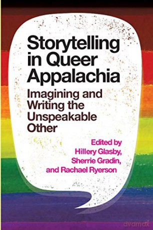 Storytelling in Queer Appalachia: Imagining and Writing the Unspeakable Other - Hillery Glasby [KSIĄŻKA]