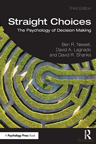 Straight Choices: The Psychology of Decision Making - Ben R. Newell [KSIĄŻKA]