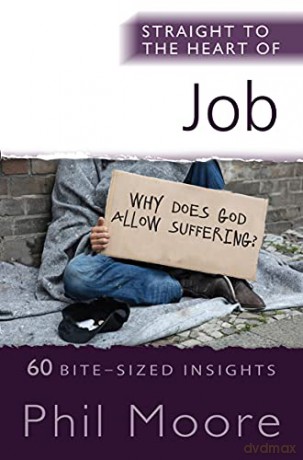 Straight to the Heart of Job: 60 Bite-Sized Insights (The Straight to the Heart Series) - Phil Moore [KSIĄŻKA]