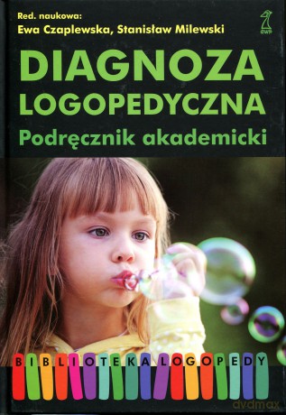Diagnoza logopedyczna. Podręcznik akademicki - Ewa Czaplewska, Stanisław Milewski [KSIĄŻKA]