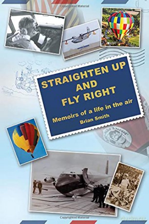Straighten Up and Fly Right: Memoirs of a life in the air - Brian Smith [KSIĄŻKA]