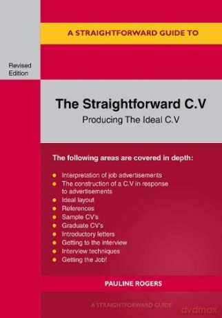 Straightforward C.V., The: Producing The Ideal C.V. - Pauline Rogers [KSIĄŻKA]