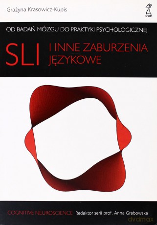 SLI i inne zaburzenia językowe. Od badań mózgu do praktyki psychologicznej - Grażyna Krasowicz-Kupis [KSIĄŻKA]