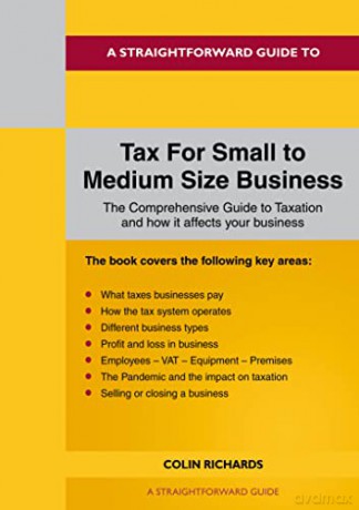 Straightforward Guide To Tax For Small To Medium Size Business, A: Revised Edition 2022 - Richards [KSIĄŻKA]