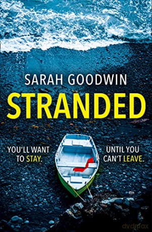 Stranded: A completely unputdownable psychological thriller with a jaw-dropping twist - Sarah Goodwin [KSIĄŻKA]
