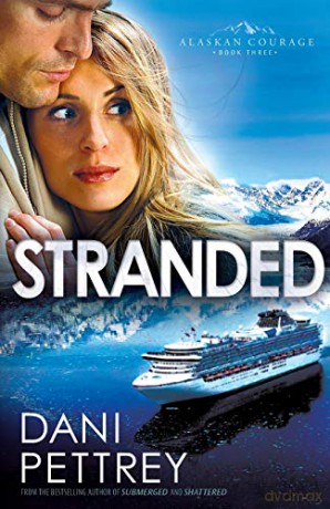 Stranded: Volume 3 (Alaskan Courage) - Dani Pettrey [KSIĄŻKA]