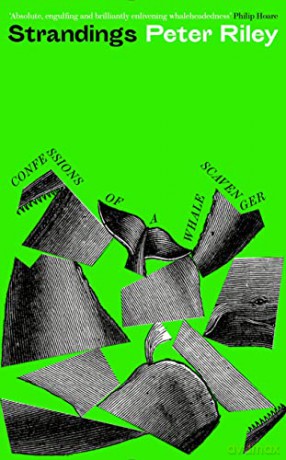 Strandings: Confessions of a Whale Scavenger - Peter Riley [KSIĄŻKA]