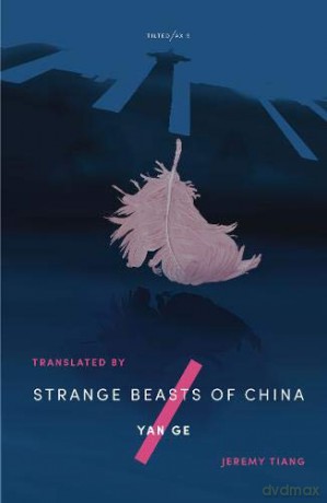 Strange Beasts of China - Yan Ge and translated by Jeremy Tiang [KSIĄŻKA]