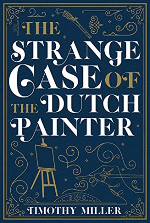 Strange Case Of The Dutch Painter, The - Miller [KSIĄŻKA]
