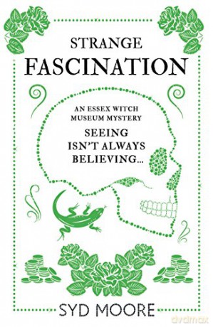 Strange Fascination: An Essex Witch Museum Mystery: 3 (The Essex Witch Museum Mysteries) - Syd Moore [KSIĄŻKA]