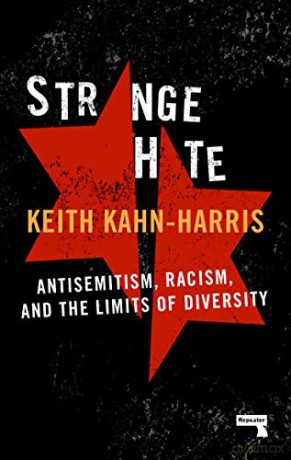 Strange Hate: Antisemitism, Racism and the Limits of Diversity - Keith Kahn-Harris [KSIĄŻKA]