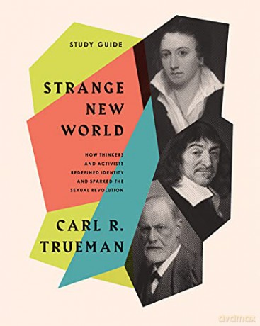 Strange New World Study Guide - Carl R. Trueman [KSIĄŻKA]