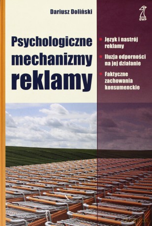 Psychologiczne mechanizmy reklamy - Dariusz Doliński [KSIĄŻKA]