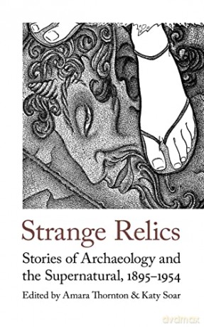 Strange Relics: Stories of Archaeology and the Supernatural: 7 (Handheld Weirds) - Dr Amara Thornton [KSIĄŻKA]