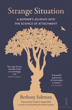 Strange Situation: a mother's journey into the science of attachment - Bethany Saltman [KSIĄŻKA]