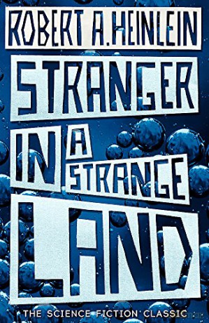 Stranger in a Strange Land: Robert Anson Heinlein - Robert A. Heinlein [KSIĄŻKA]