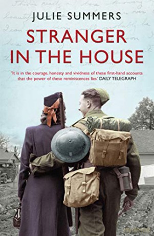 Stranger in the House: Women's Stories of Men Returning from the Second World War - Julie Summers [KSIĄŻKA]