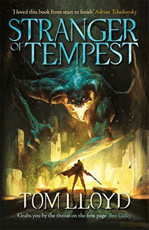 Stranger of Tempest: A rip-roaring tale of mercenaries and mages (God Fragments) - Tom Lloyd [KSIĄŻKA]
