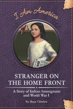 Stranger on the Home Front: A Story of Indian Immigrants and World War I (9781631634833) - Maya Chhabra [KSIĄŻKA]