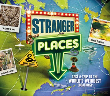 Stranger Places: Take a trip to the world's weirdest locations - Hannah Wilson [KSIĄŻKA]