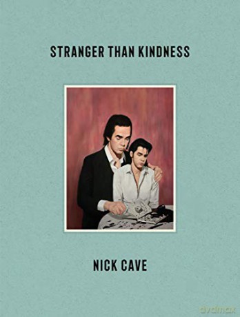 Stranger Than Kindness - Nick Cave [KSIĄŻKA]