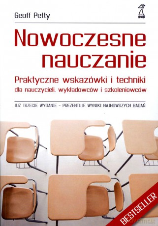 Nowoczesne nauczanie. Praktyczne wskazówki i techniki dla nauczycieli, wykładowców i szkoleniowców (dodruk 2011) - Petty Geoff [KSIĄŻKA]