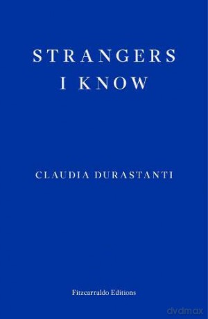 Strangers I Know - Claudia Durastanti [KSIĄŻKA]