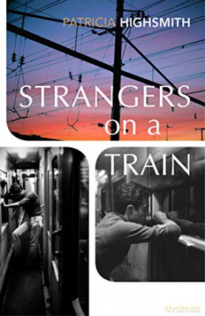 Strangers on a Train: Patricia Highsmith - Patricia Highsmith [KSIĄŻKA]