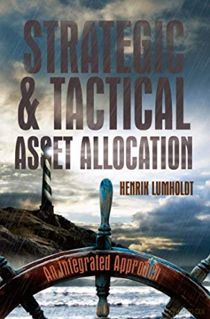 Strategic and Tactical Asset Allocation: An Integrated Approach - Henrik Lumholdt [KSIĄŻKA]