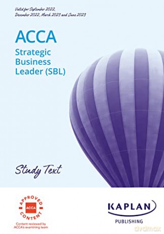 STRATEGIC BUSINESS LEADER (SBL) - STUDY TEXT - Kaplan [KSIĄŻKA]