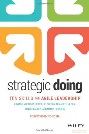 Strategic Doing: Ten Skills for Agile Leadership - Edward Morrison [KSIĄŻKA]