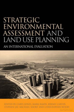 Strategic Environmental Assessment and Land Use Planning: An International Evaluation - Carys Jones [KSIĄŻKA]