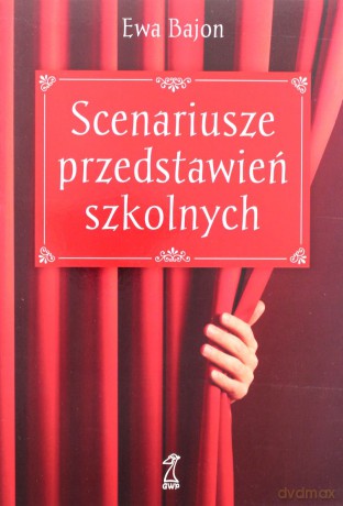 Scenariusze przedstawień szkolnych - Ewa Bajon [KSIĄŻKA]