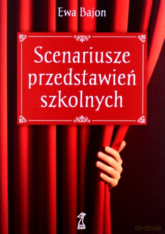 Scenariusze przedstawień szkolnych - Ewa Bajon [KSIĄŻKA]