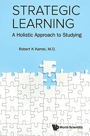 Strategic Learning: A Holistic Approach To Studying - Robert K Kamei [KSIĄŻKA]