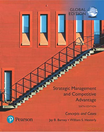 Strategic Management and Competitive Advantage: Concepts and Cases, Global Edition - Jay Barney [KSIĄŻKA]