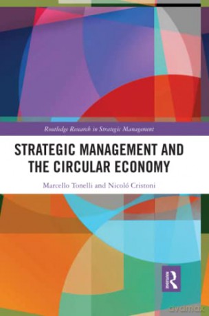 Strategic Management and the Circular Economy (Routledge Research in Strategic Management) - Marcello Tonelli [KSIĄŻKA]