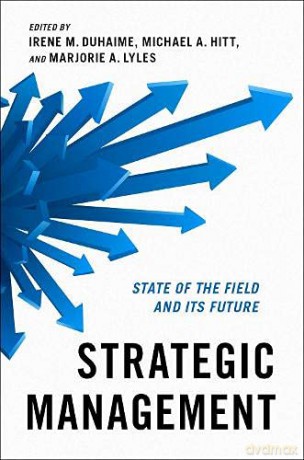 Strategic Management: State of the Field and Its Future - Irene M. Duhaime [KSIĄŻKA]