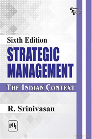 Strategic Management: The Indian Context - R. Srinivasan [KSIĄŻKA]